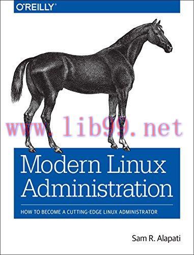 [FOX-Ebook]Modern Linux Administration: How to Become a Cutting-Edge Linux Administrator