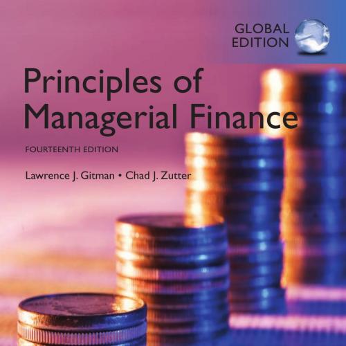 Principles of Managerial Finance,14th Global Edition by Lawrence J. Gitman - Wei Zhi
