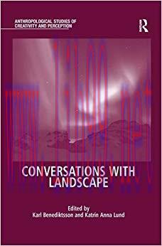Conversations With Landscape (Anthropological Studies of Creativity and Perception) 1st Edition...