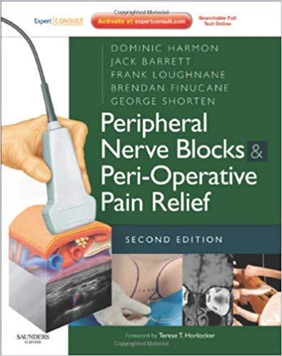 Peripheral Nerve Blocks and Peri-Operative Pain Relief, 2nd Edition