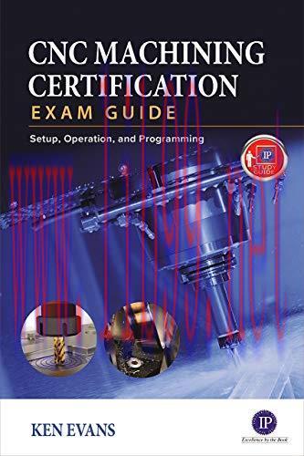 [FOX-Ebook]CNC Machining Certification Exam Guide: Setup, Operation, and Programming
