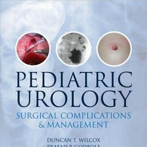 Pediatric Urology Surgical Complications and Management