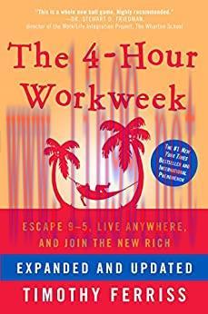 (PDF)The 4-Hour Workweek, Expanded and Updated: Expanded and Updated, With Over 100 New Pages o...