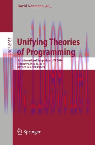[FOX-Ebook]Unifying Theories of Programming: 5th International Symposium, UTP 2014