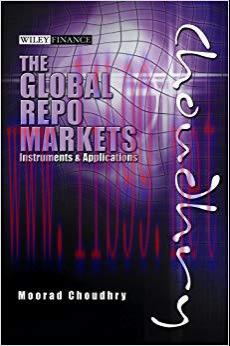 Global Repo Markets: Instruments and Applications (Wiley Finance Book 742) 1st Edition,