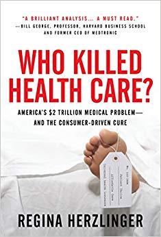 (PDF)Who Killed HealthCare America&rsquo;s $2 Trillion Medical Problem &ndash; and the Consumer-Driven Cure...