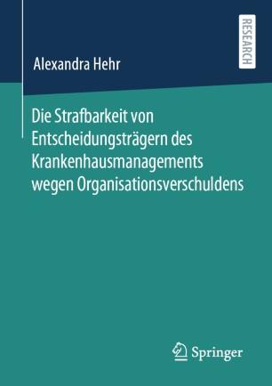 Die Strafbarkeit von Entscheidungstr&auml;gern des Krankenhausmanagements wegen Organisationsverschu...