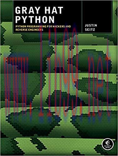 Gray Hat Python: Python Programming for Hackers and Reverse Engineers 1st Edition,