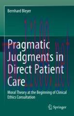 [PDF]Pragmatic Judgments in Direct Patient Care: Moral Theory at the Beginning of Clinical Ethi...