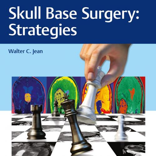 Skull Base Surgery Strategies - Jean, Walter C_