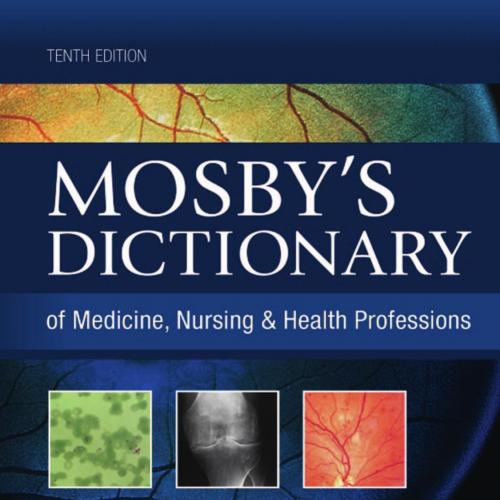 Mosby's Dictionary of Medicine, Nursing & Health Professions 10th Edition - Mosby Mosby