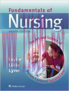 [AME]Fundamentals of Nursing - The Art and Science of Person-Centered Nursing Care, 8th Edition...