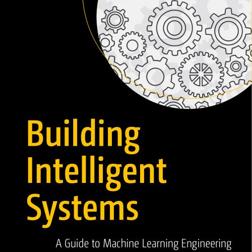 Building Intelligent Systems