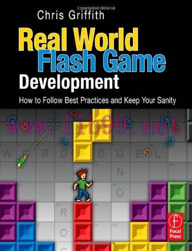 [FOX-Ebook]Real-World Flash Game Development: How to Follow Best Practices AND Keep Your Sanity