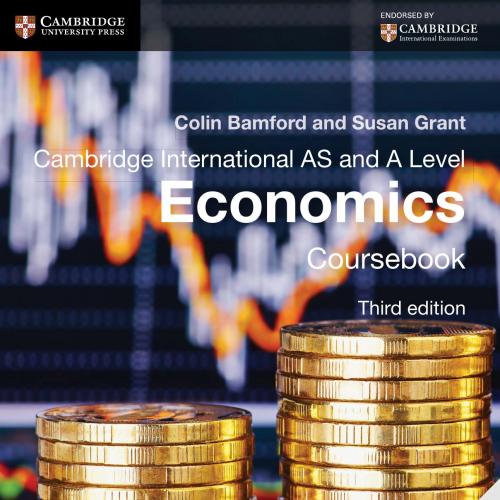 Cambridge International AS and A Level Economics Coursebook