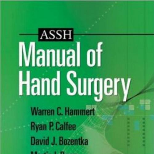 ASSH Manual of Hand Surgery