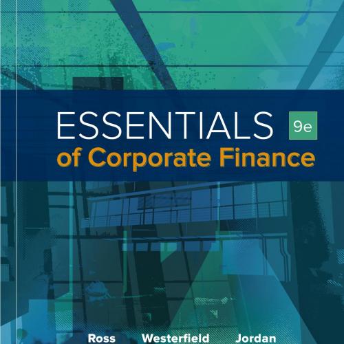 Essentials of Corporate Finance 9th Edition by Stephen Ross - Stephen A. Ross, Randolph W. West...
