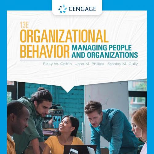 Organizational Behavior Managing People and Organizations 13E- Ricky W. Griffin - Wei Zhi