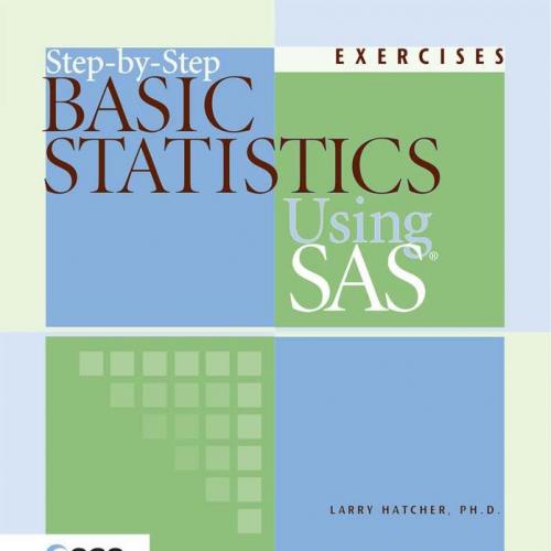 Step-by-Step Basic Statistics Using SAS