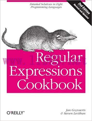 Regular Expressions Cookbook: Detailed Solutions in Eight Programming Languages 2nd Edition,