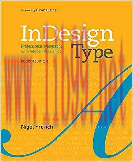 InDesign Type: Professional Typography with Adobe InDesign 4th Edition,