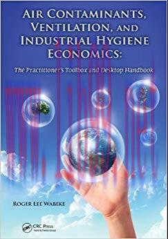 (PDF)Air Contaminants, Ventilation, and Industrial Hygiene Economics: The Practitioner&rsquo;s Toolbo...