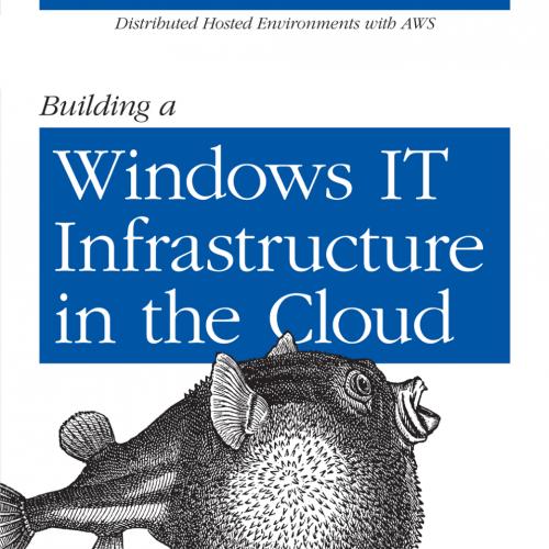 Building a Windows IT Infrastructure in the Cloud
