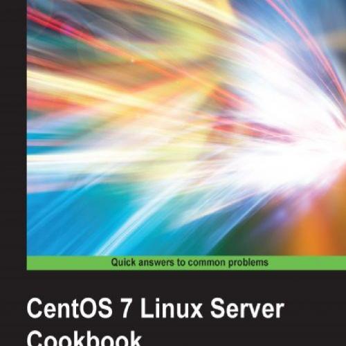 CentOS 7 Linux Server Cookbook, 2nd Edition