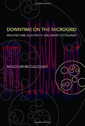 [FOX-Ebook]Downtime on the Microgrid: Architecture, Electricity, and Smart City Islands