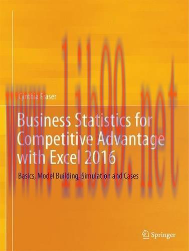 [FOX-Ebook]Business Statistics for Competitive Advantage with Excel 2016: Basics, Model Buildin...