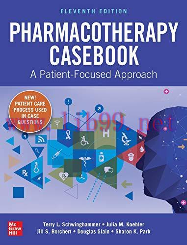 [AME]Pharmacotherapy Casebook: A Patient-Focused Approach, Eleventh Edition (Original PDF)