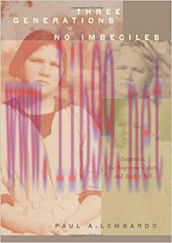 (PDF)Three Generations, No Imbeciles: Eugenics, the Supreme Court, and Buck v. Bell: Eugenics, ...