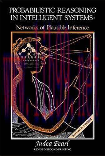 Probabilistic Reasoning in Intelligent Systems: Networks of Plausible Inference (Morgan Kaufman...