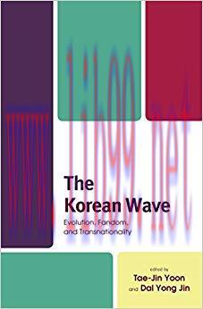 The Korean Wave: Evolution, Fandom, and Transnationality