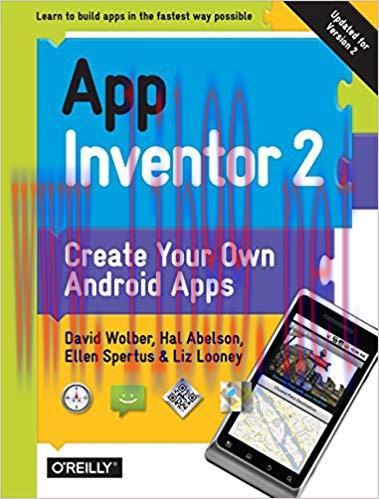 App Inventor 2: Create Your Own Android Apps 2nd Edition,