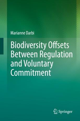 Biodiversity Offsets Between Regulation and Voluntary Commitment