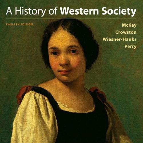 History of Western Society, Combined Volume, A-McKay, John P. & Crowston, Clare Haru & Wiesner-...