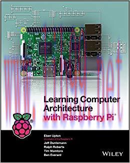 Learning Computer Architecture with Raspberry Pi 1st Edition,