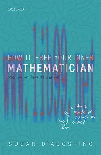 [FOX-Ebook]How to Free Your Inner Mathematician: Notes on Mathematics and Life