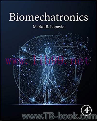 Biomechatronics 1st Edition by Marko B. Popovic