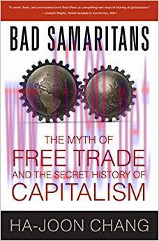 Bad Samaritans: The Myth of Free Trade and the Secret History of Capitalism 1st Edition,