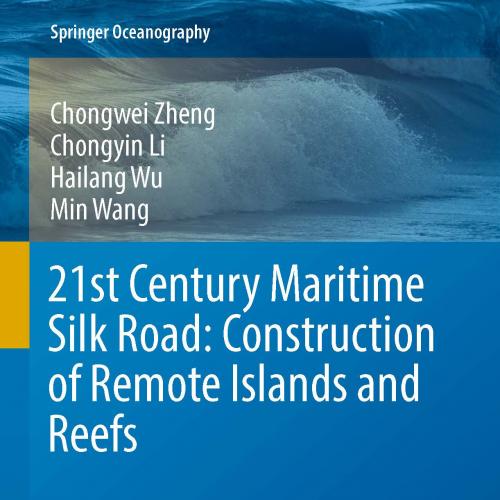 21st Century Maritime Silk Road Construction of Remote Islands and Reefs