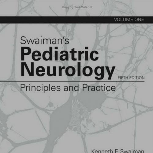 Swaiman's Pediatric Neurology Principles and Practice, 2-Volume Set, 5th Edition-Wei Zhi