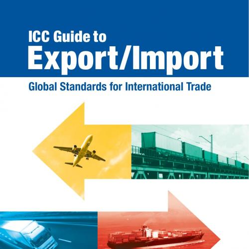 ICC Guide to Export-import Global Standards for International Trade