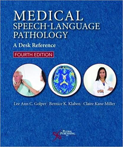 Medical Speech-Language Pathology A Desk Reference, Fourth Edition