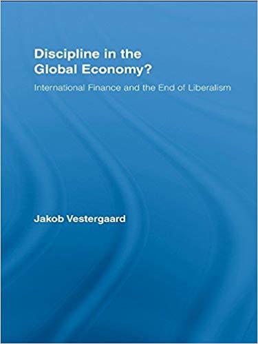 (PDF)Discipline in the Global Economy International Finance and the End of Liberalism (New Poli...