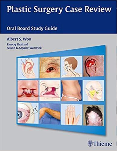 Plastic Surgery Case Review - Oral Board Study Guide