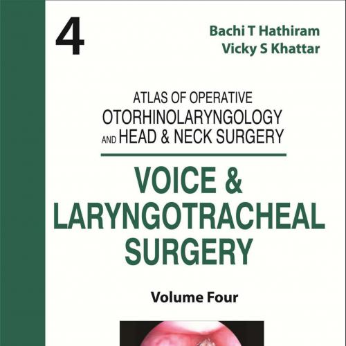 Atlas of Operative Otorhinolaryngology and Head & Neck Surgery-Volume 4 - Wei Zhi