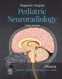 Diagnostic Imaging Pediatric Neuroradiology E-Book 3rd Edition