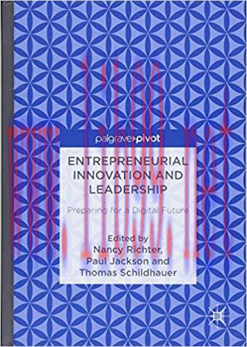 [PDF]Entrepreneurial Innovation and Leadership: Preparing for a Digital Future